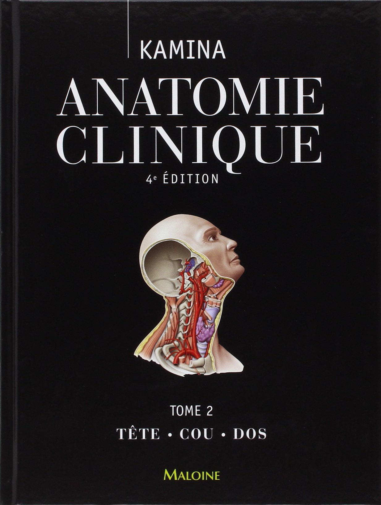 Anatomie clinique. Vol. 2. Tête, cou, dos