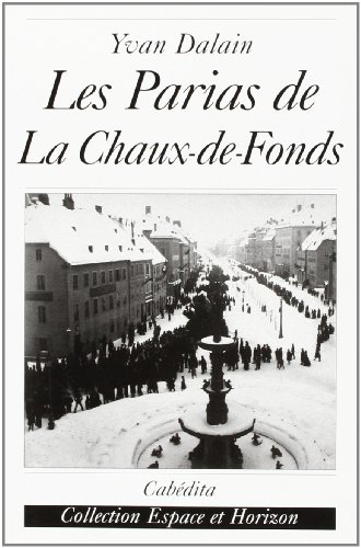 Les Parias de la Chaux de Fonds
