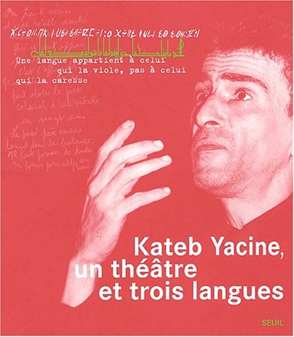 Kateb Yacine, un théâtre et trois langues