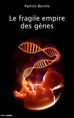 Le fragile empire des gènes