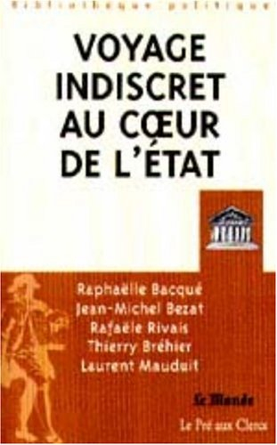 Voyage indiscret au coeur de l'Etat