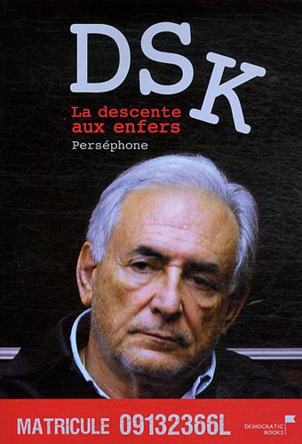 DSK, la descente aux enfers