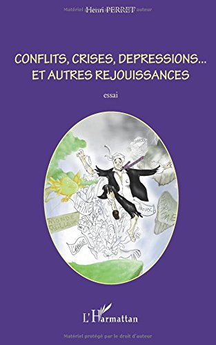 Conflits, crises, dépressions... et autres réjouissances : essai