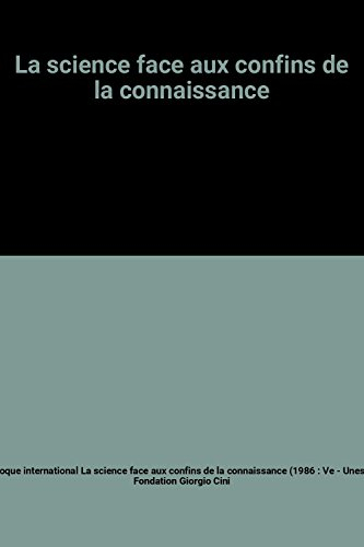 La Science face aux confins de la connaissance : la déclaration de Venise, colloque international