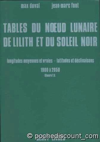 Tables du noeud lunaire de Lilith et du soleil noir : longitudes moyennes et vraies, latitudes et dé