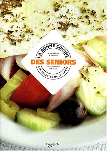 La bonne cuisine des seniors : les recettes de la santé