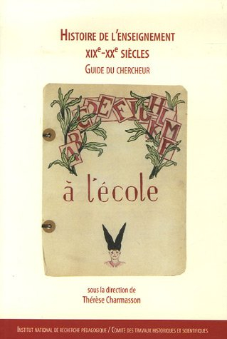 Histoire de l'enseignement : XIXe-XXe siècles : guide du chercheur