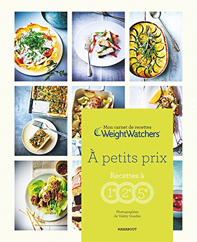Mon carnet de recettes Weight watchers. A petits prix : recettes à 1, 2, 5 €