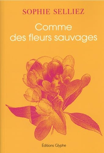 Comme des fleurs sauvages