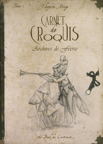 Carnet de croquis : archives de Féerie. Vol. 1