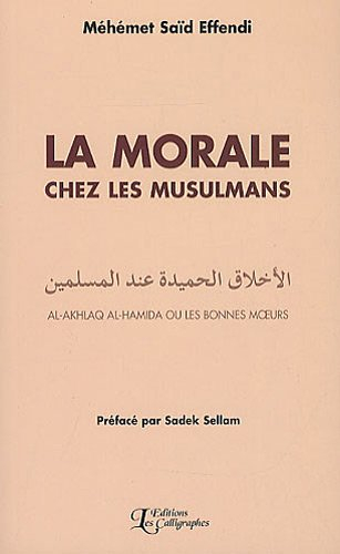la morale chez les musulmns : al-akhlaq al-hamida ou les bonnes moeurs