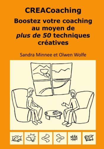 CREACoaching Boostez votre coaching au moyen de plus de 50 techniques créatives