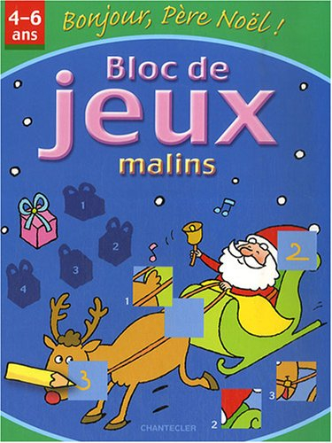 Bloc de jeux malins. Vol. 2006. Bonjour, Père Noël ! : 4-6 ans