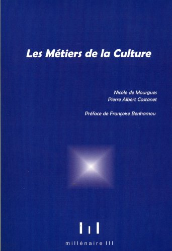 Les métiers de la culture : actes du colloque du 16 janvier 2004