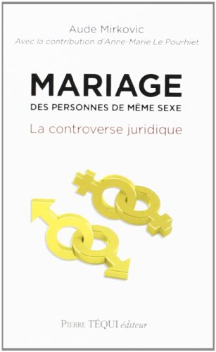 Mariage des personnes de même sexe : la controverse juridique
