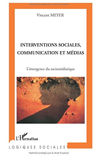 Interventions sociales, communication et médias : l'émergence du sociomédiatique