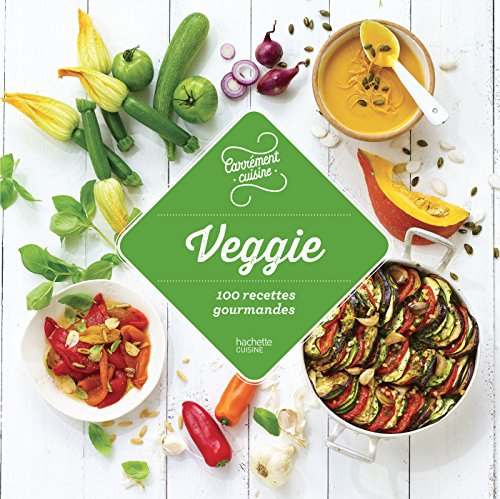 Veggie : 100 recettes gourmandes
