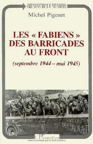 Les fabiens : des barricades au front (septembre 1944-mai 1945)