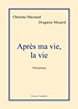 Après Ma Vie, la Vie