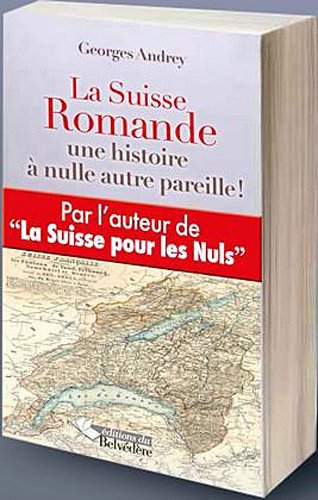 La Suisse romande : une histoire à nulle autre pareille !