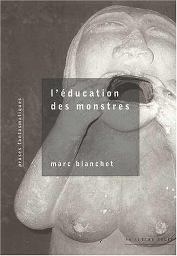 L'éducation des monstres : proses fantasmatiques