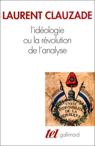 L'idéologie ou La révolution de l'analyse