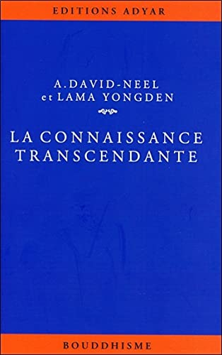 La connaissance transcendante : d'après le texte et les commentaires tibétains