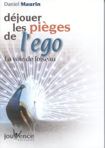 Déjouer les pièges de l'ego : la voie de l'oiseau