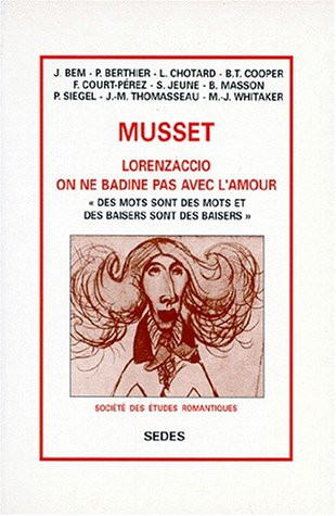 Musset, Lorenzaccio, On ne badine pas avec l'amour