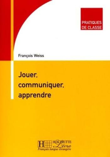 Jouer, communiquer, apprendre : pratiques de classe