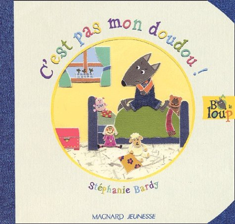 Bô le loup. Vol. 4. C'est pas mon doudou !