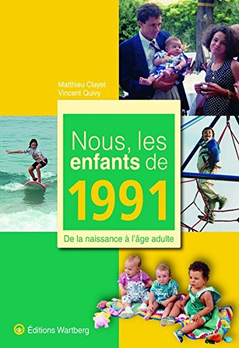 Nous, les enfants de 1991 : de la naissance à l'âge adulte