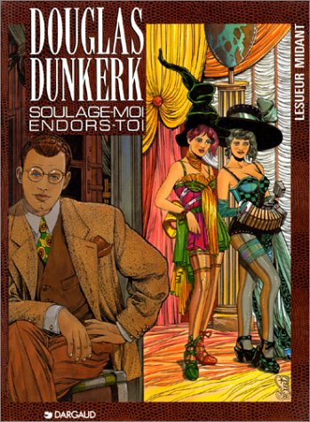 Douglas Dunkerk. Vol. 2. Soulage-moi, endors-toi !