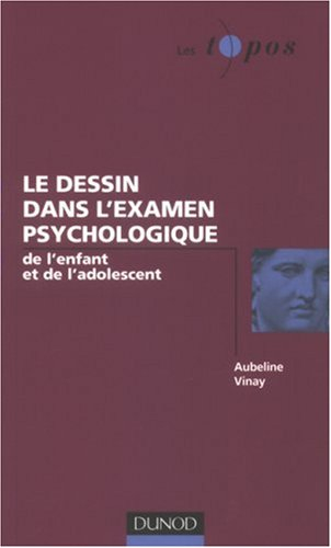 Le dessin dans l'examen psychologique de l'enfant et de l'adolescent