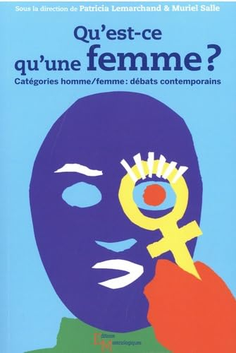 Qu'est-ce qu'une femme ? : catégories homme-femme : débats contemporains