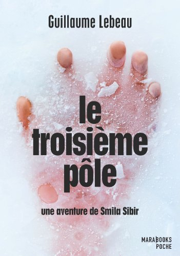 Une aventure de Smila Sibir. Le troisième pôle