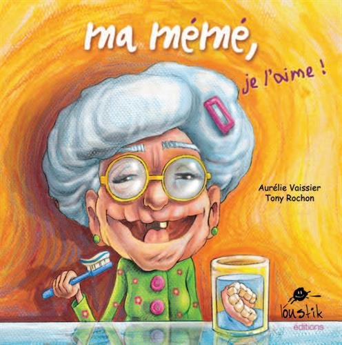 Ma mémé, je l'aime !