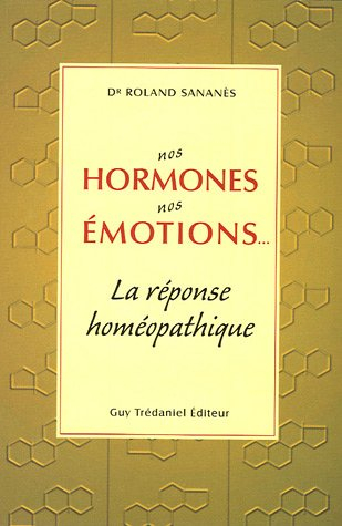 Nos hormones, nos émotions : la réponse homéopathique