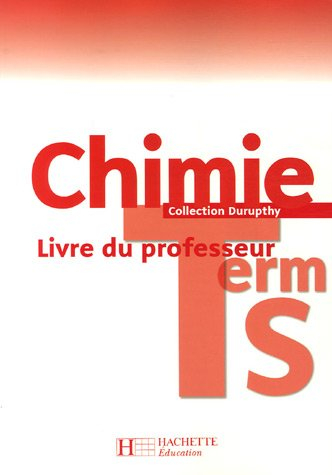 Chimie terminale S : livre du professeur