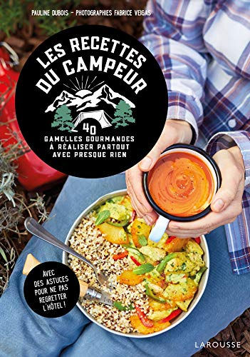 Les recettes du campeur : 50 gamelles gourmandes à réaliser partout avec presque rien