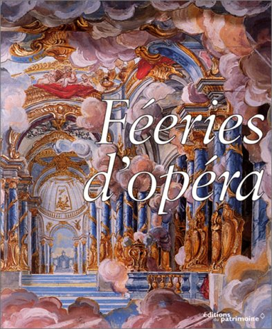 Féeries d'opéra : décors, machines et costumes en France, 1645-1765