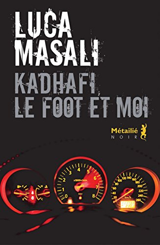 kadhafi, le foot et moi