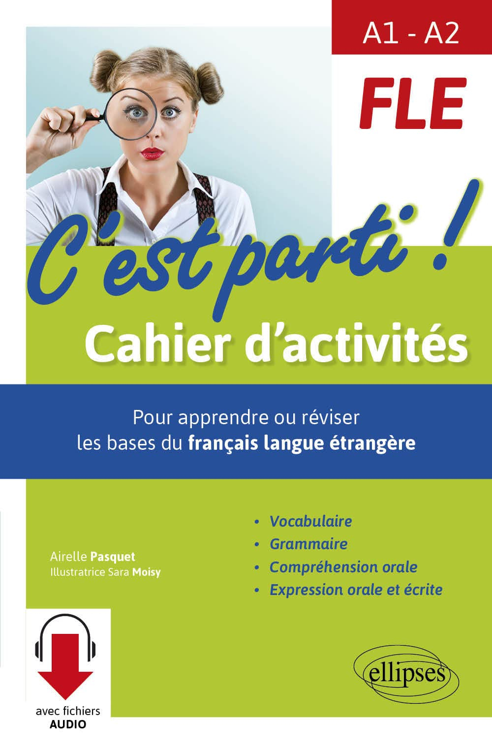 FLE, c'est parti ! A1-A2 : cahier d'activités pour apprendre ou réviser les bases du français langue