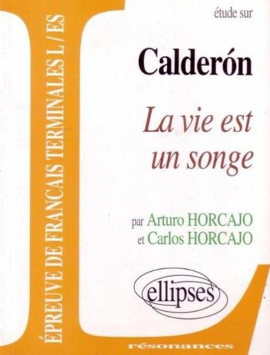 Etude sur Calderon : la vie est un songe