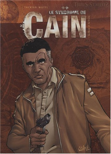 Le syndrome de Caïn. Vol. 4. La rose et la croix