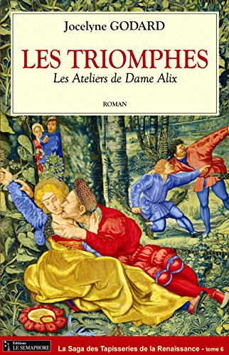 Les ateliers de dame Alix. Vol. 6. Les triomphes