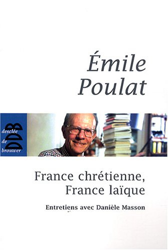 France chrétienne, France laïque : ce qui meurt et ce qui naît : entretiens avec Danièle Masson