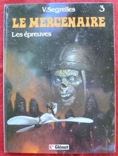 Le Mercenaire. Vol. 3. Les épreuves