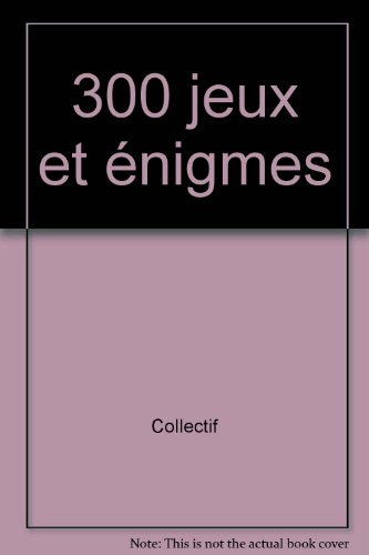 300 énigmes et jeux