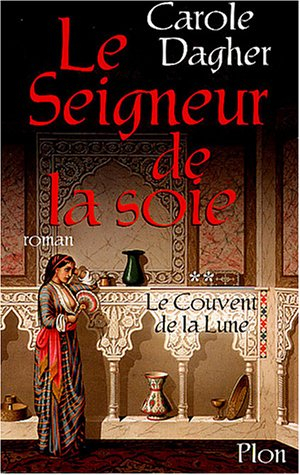 Le couvent de la Lune. Vol. 2. Le seigneur de la soie